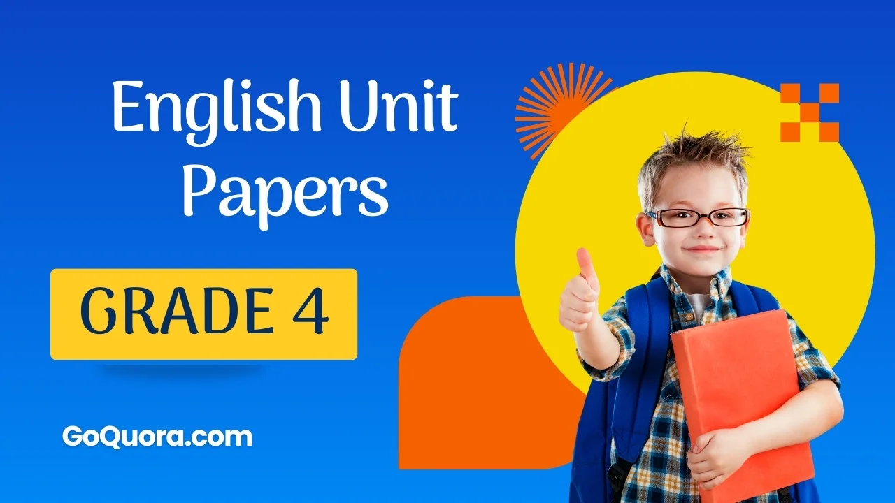 we are given Grade 4 English Unit Papers as Pdf